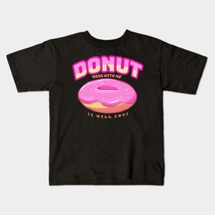 Donut Mess with Me Kids T-Shirt